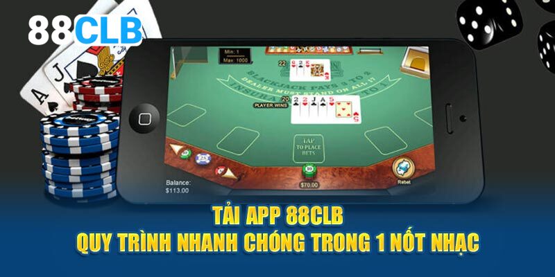 Tải app 88CLB mang đến nhiều lợi ích cho khách hàng